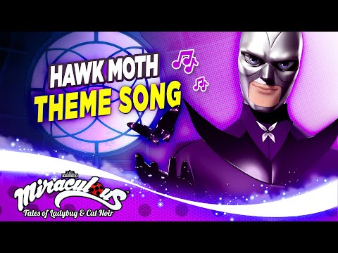 MIRACULOUS | ? HAWK MOTH - THEME SONG ? | Tales of Ladybug and Cat Noir