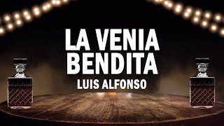 La Venia Bendita - Luis Alfonso | (LETRA)
