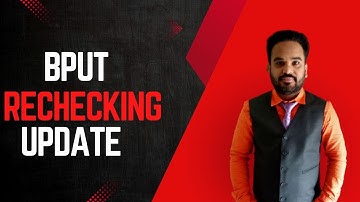 BPUT RECHECKING UPDATE.