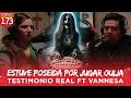 Estuve poseda por jugar ouija  testimonio real ft vannesa