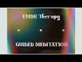 Emdr therapy guided meditation emotional trauma