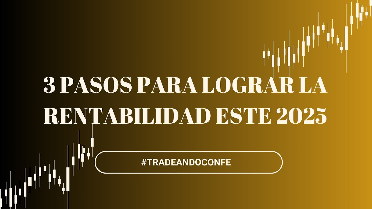 3 PASOS para Lograr la Rentabilidad en TRADING EL 2025 - YouTube