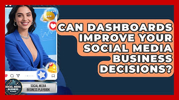 Can Dashboards Improve Your Social Media Business Decisions? - Social Media Business Playbook
