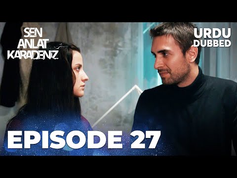 Sen Anlat Karadeniz I Urdu Dubbed - Episode 27