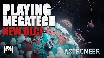 Astroneer - MegaTech DLC - Playing New DLC - E1 | OneLastMidnight