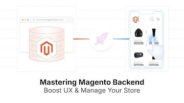 How to Manage Backend Magento Admin for Better Magento UX