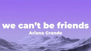Download Lagu Ariana Grande - we can't be friends (wait for your love) (Lyrics) MP3 Download Lagu Ariana Grande - we can't be friends (wait for your love) (Lyrics) MP3