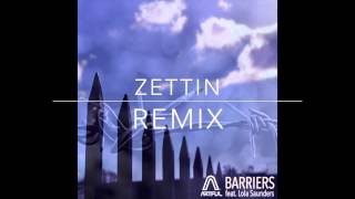 Artful ft. Lola Saunders - Barriers (Zettin Remix)