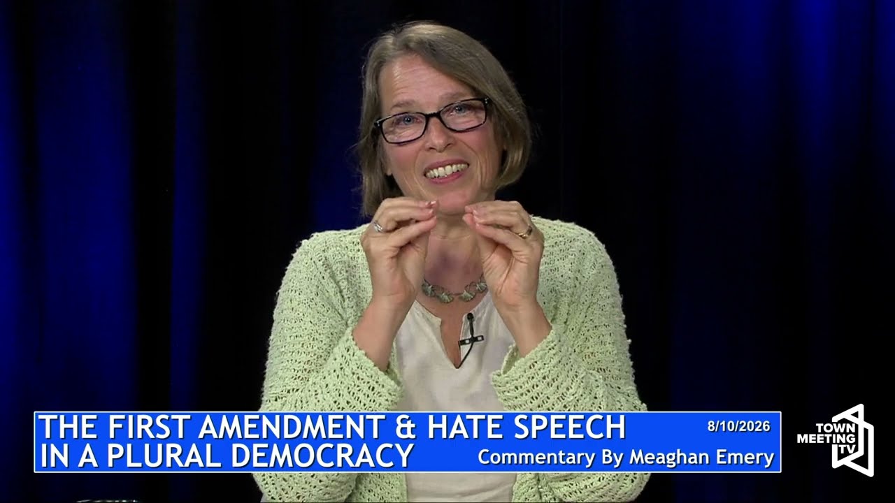 Thumbnail for Meaghan Emery Commentary on the First Amendment & Hate Speech In A Plural Democracy