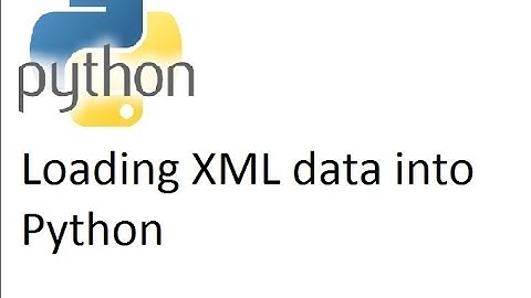 Python tutorial on Loading XML data into python