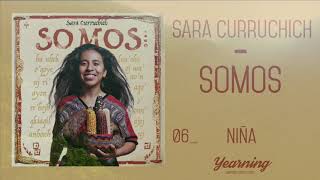 Video thumbnail of "6. Sara Curruchich - Niña (official audio)"