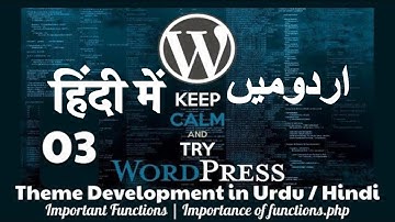 Part 03 WordPress Theme Development in Urdu 2019: Important Functions | Importance of Functions.php