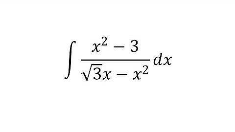 integral of x² - 3 / √3x - x² dx