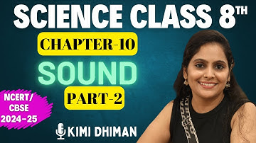 Sound | Chapter 10 Part-2 | Class 8 Science | NCERT CBSE 2024-25