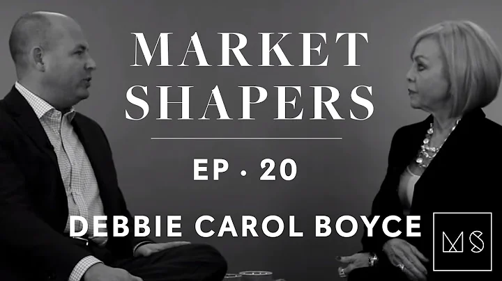 Market Shapers E20: Debbie Carroll Boyce