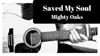 Mighty Oaks -  Saved My Soul (Acoustic Lesson)+Chords