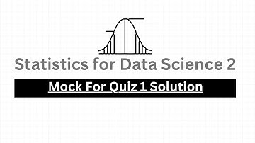 Mock for Quiz 1 | Statistic for data science 2 | MyCampus