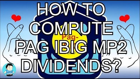 HOW TO COMPUTE PAG IBIG MP2 DIVIDENDS?(#MP2 DIVIDENDS)