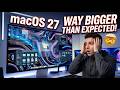 macOS 27 Is WAY Bigger Than We Expected! 🤯