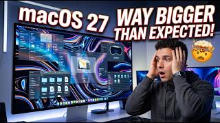 macOS 27 Is WAY Bigger Than We Expected! 🤯