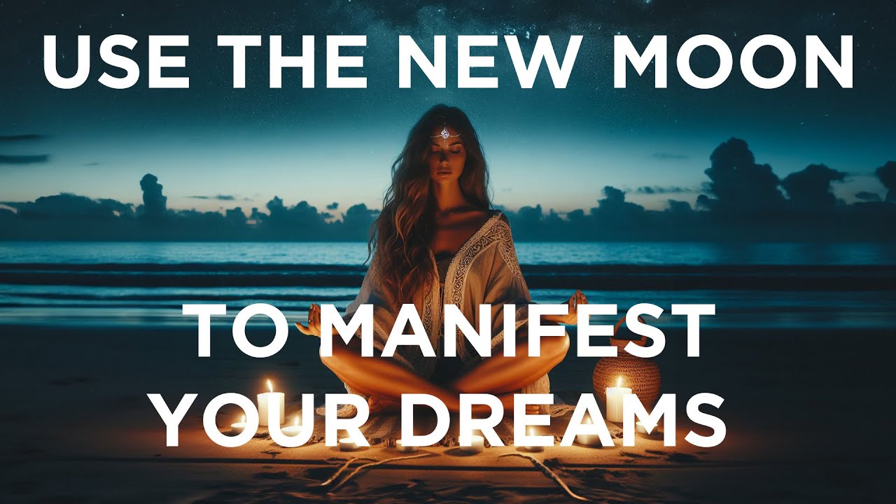 NEW MOON MANIFESTATION MEDITATION, make your dreams manifest with the ...