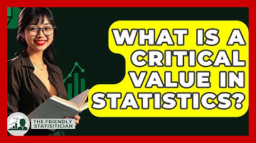 What Is A Critical Value In Statistics? - The Friendly Statistician