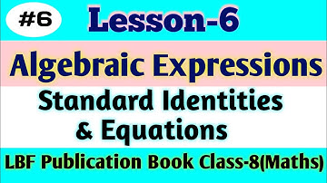 Maths Lesson-6 Algebraic Expressions||Standard Identities||LBF Publication Book Class-8||