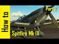 How to Spitfire Mk IX Part 2 - Taxiing, Take Off, Landing - IL-2: Great Battles