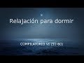 RELAJACION GUIADA PARA DORMIR - COMPILATORIO VI (51 - 60)