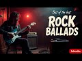 Greatest Rock Ballads You Can’t Stop Listening To – Best Love Hits & Timeless Memories