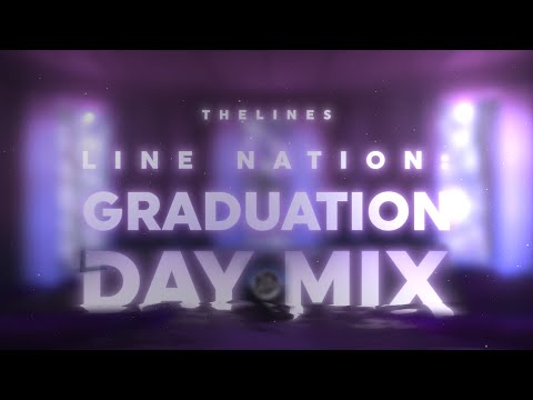 Line Nation: Graduation Day Mix 🏅🎓