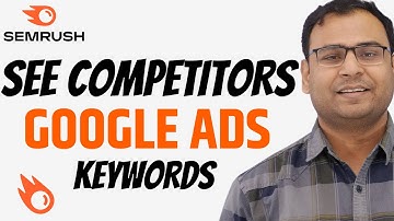 How to see Competitors Google Ads Keywords & Ads in SEMRush | SEMRush Course | #10