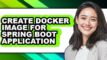 How to Create Docker Image for Spring Boot Application - Step by Step