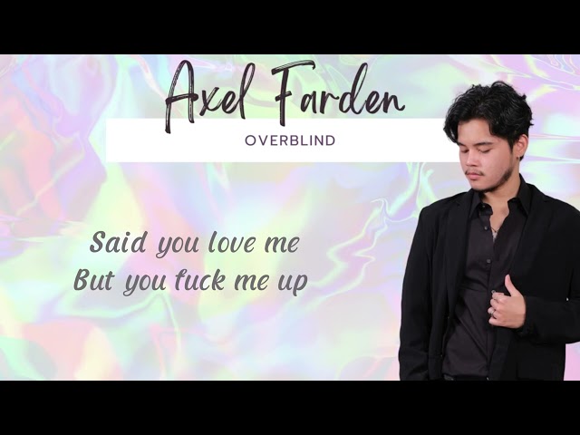 OVERBLIND - AXEL FARDEN || lirik lagu class=