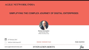 Agile Network India - Simplifying the Complex Journey of Digital Enterprises | 27 Feb 2021