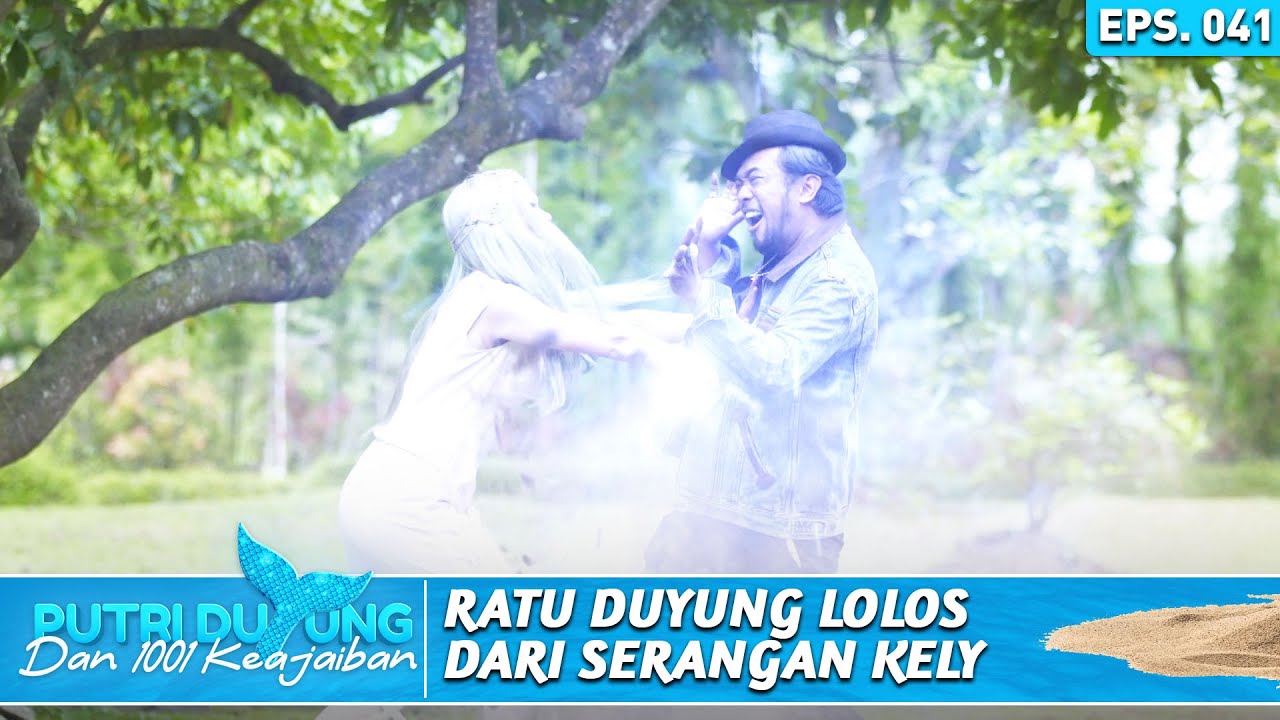 KALI INI RATU BERHASIL LOLOS LAGI DARI SERANGAN KELY - PUTRI DUYUNG DAN 1001 KEAJAIBAN