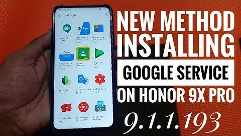 Installing Google service on Honor 9x pro latest method working 100% for 9.1.1.193