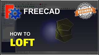 FreeCAD How To Loft Tutorial