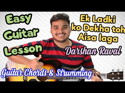 Ek Ladki Ko Dekha Toh Aisa Laga | Darshan Raval | Complete Guitar Lesson | Chords | Tabs | Strumming