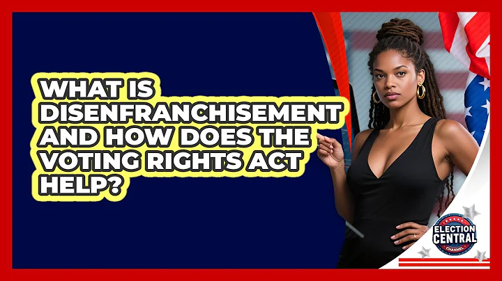 What Is Disenfranchisement And How Does The Voting Rights Act Help? - Election Central Channel
