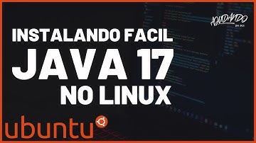 COMO INSTALAR JAVA 17 NO UBUNTU (LINUX)