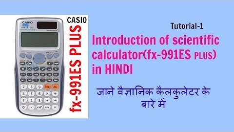 Tutorial -1 Introduction of Scientific Calculator (CASIO, fx-991ES PLUS) in HINDI for engineers..