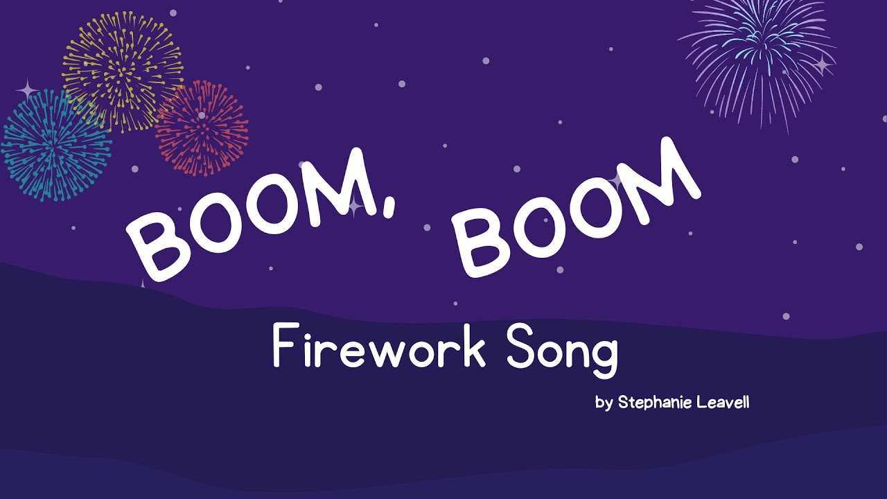 Boom Boom Firework Song For Kids by Stephanie Leavell  Music For Kiddos