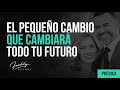 El pequeo cambio que cambiar todo tu futuro  freddy deanda