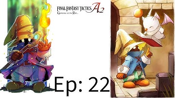 Final Fantasy Tactics A2: Grimoire of the Rift EP22- A BOMBastic Finish