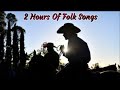 2 Hours Of Folk Songs