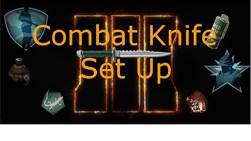 COD Black Ops 3: Combat Knife Class Set Up