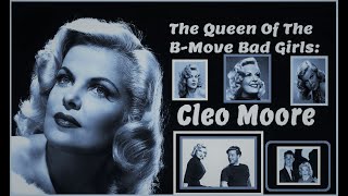 The Queen Of The B Movie Bad Girls: Cleo Moore