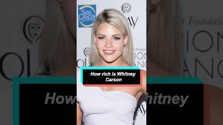 Celebrity How rich is Whitney Carson #whitneycarson #usa #fyp #celebrities Net Worth