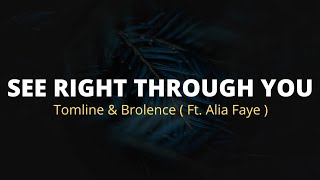 Tomline & Brolence - See RIGHT THROUGH YOU ( Ft. Alie Faye )  ( Lyrics )